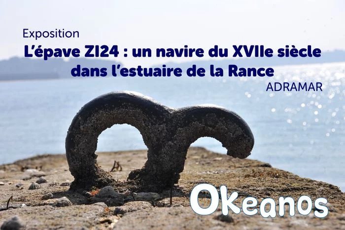 Exposition « L’épave ZI24 : un navire du XVIIe siècle dans l’estuaire de la Rance »