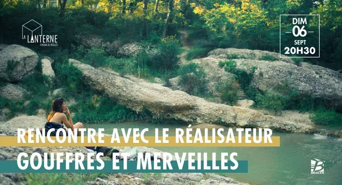 Ciné-rencontre : Gouffres et merveilles