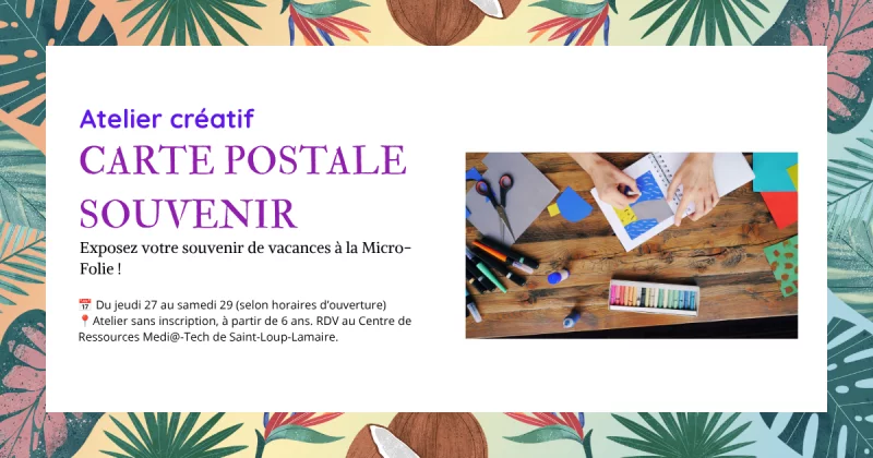 Atelier créatif : carte postale souvenir