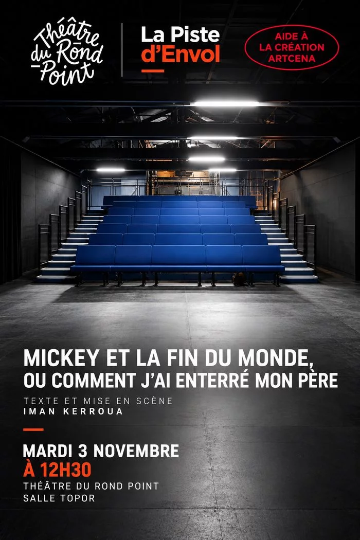 Lecture jouée, Piste d'Envol Théâtre du Rond Point: Mickey et la fin du monde, ou comment j’ai enterré mon père, texte lauréat ARTCENA 2025