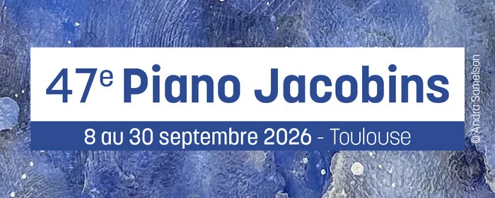 47 édition du Festival Piano Jacobins