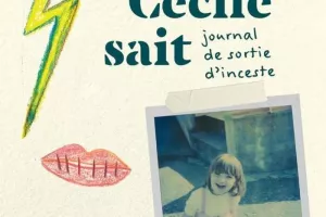 Atelier des Désaxées // Rencontre avec Cécile Cée autour de "Ce que Cécile sait : journal de sortie d'inceste"