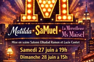 Comédie Musicale "M - Matilda Samuel, la merveilleuse Ms Maisel"