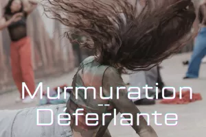 MURMURATION DÉFERLANTE - PERFORMANCES DANSÉES