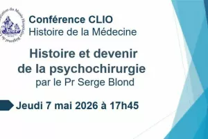Conférence CLIO : Histoire et devenir de la psychochirurgie