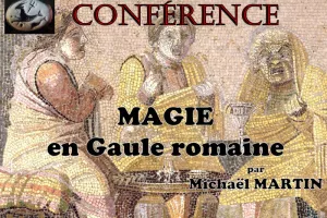 Conférence sur la magie en Gaule romaine