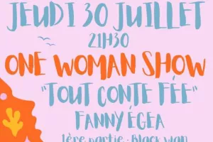 ONE WOMAN SHOW "TOUT CONTE FÉE"