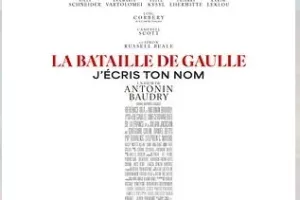 Cinéma : La Bataille De Gaulle - Partie 2- J'écris ton nom