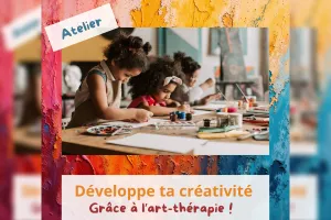 Atelier enfant : développe ta créativité grâce à l’art thérapie