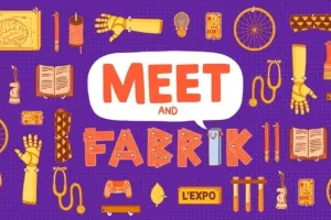 MEET AND FABRIK : découvrez les inventeurs de demain !