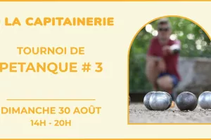 Tournoi de pétanque # 3 La Capitainerie