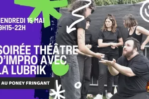 Soirée théâtre d'impro avec La Lubrik au Poney Fringant