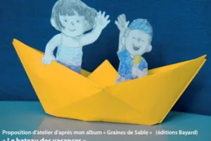Fabriquer un bateau en origami d'après l'album de Sybille Delacroix Graines de sables