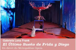 Metropolitan Opéra Live : El ultimo sueño de Frida y Diego