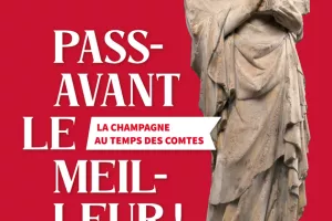 Exposition « Passavant le meilleur !  La Champagne au temps des comtes »