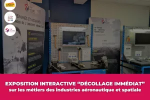 Exposition Coup de Projecteur "Décollage immédiat", métiers des industries aéronautique et spatiale!