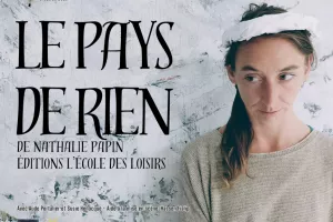 THÉÂTRE : LE PAYS DE RIEN