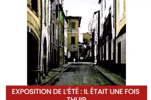 EXPOSITION IL ÉTAIT UNE FOIS THUIR