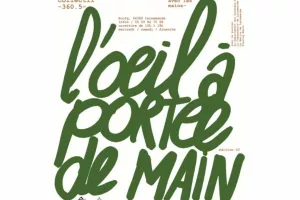 Exposition : L'oeil à portée de main