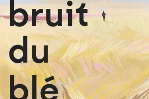 Le  bruit du blé avec Gaël Faure