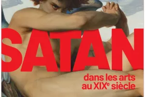 Exposition "L'Ange de la Révolte. Satan dans les arts du XIXe siècle"