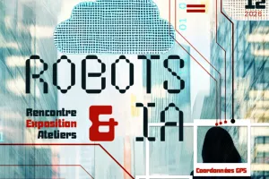 Exposition : Robots & IA