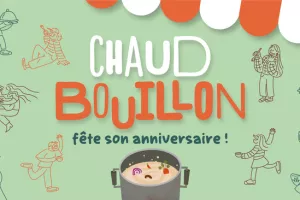 Chaud Bouillon fête son anniversaire !