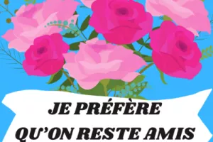 Je préfère qu'on reste amis