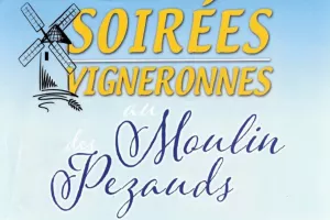 Soirées Vigneronnes au Moulins des Pézauds