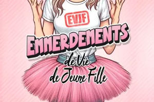 EVJF: Emmerdements de Vie de Jeune Fille