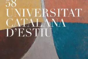 58A UNIVERSITAT CATALANA D'ESTIU PAÏSOS CATALANS MÉS QUE MAI: DESENVOLUPAMENT O PROGRÉS