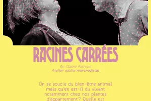 Festival Théââââtre (entre) ouvert - Racines Carrées