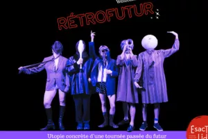 Rétrofutur : Utopie concrète d’un spectacle passé du futur