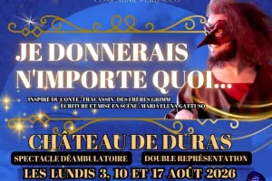 Je donnerais n'importe quoi : Spectacle médiévale dans le château de Duras