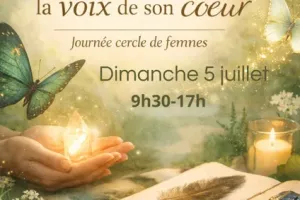 Journée cercle de femmes - Ralentir pour écouter la voix de son cœur
