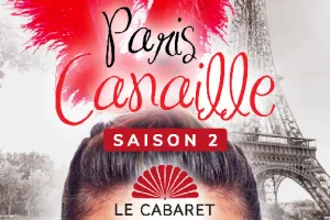 Paris canaille Saison 2 - Cabaret les swings - Fête des Mères-Déjeuner spectacle au Le Cabaret Gaillard