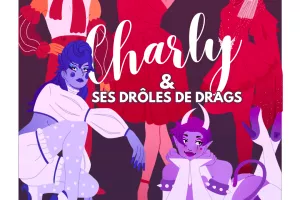 Spectacle - Charly et ses drôles de drags