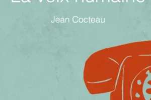 La voix humaine, pièce en un acte de Jean COCTEAU-Châteaux en fête