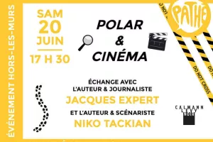 Rencontre littéraire : Polar et cinéma avec Jacques Expert et Niko Tackian au cinéma Pathé Convention