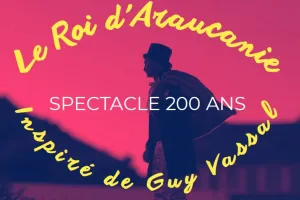 Théâtre à la forge - Le Roy d'Araucanie