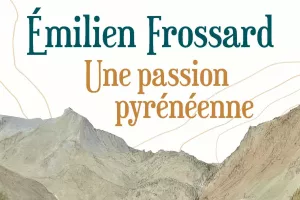 Visite flash de l'exposition Emilien Frossard, une passion Pyrénéenne