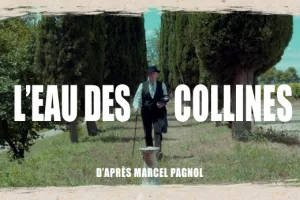 THÉÂTRE "L'EAU DES COLLINES" D'APRÈS MARCEL PAGNOL