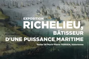 Exposition "Richelieu, bâtisseur d'une puissance maritime"