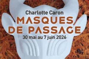 Exposition - Masques de passage de Charlotte Caron