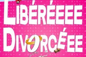 Spectacle - Libéréee Divorcéee
