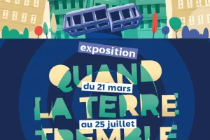 SOUCOUPE - EXPOSITION / ATELIERS - QUAND LA TERRE TREMBLE - GRAND PUBLIC