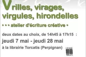 "Vrilles, virages, virgules, hirondelles" • Atelier d'écriture créative