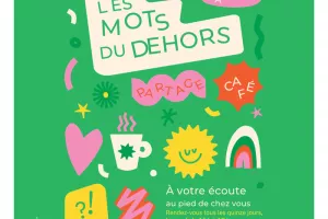 Les mots du dehors, à votre écoute en bas de chez vous !