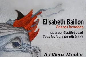 Exposition d'Elisabeth Baillon " Encres Brodées "- Vieux Moulin