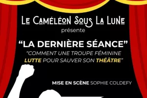 Théâtre "La dernière séance" par le caméléon sous la lune
